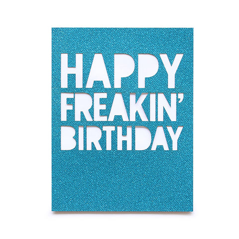 Happy Freakin' Birthday Glitter Card