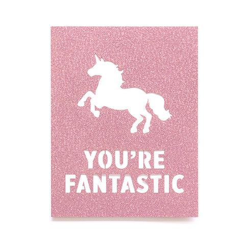 You're Fantastic Unicorn Glitter Card