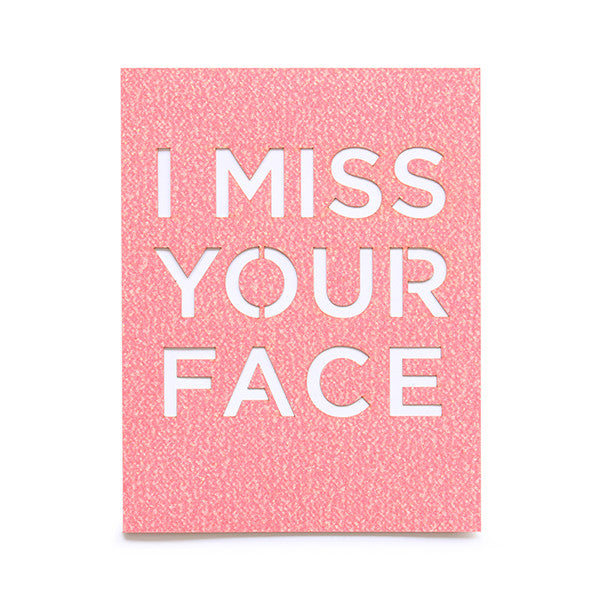 I Miss Your Face Glitter Card