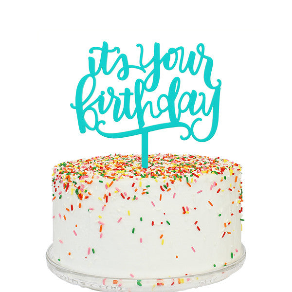 It's Your Birthday Cake Topper