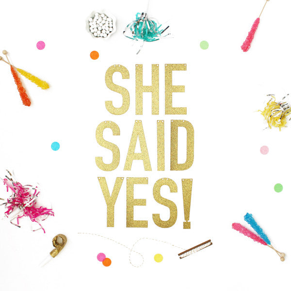 SHE SAID YES! Glitter Banner